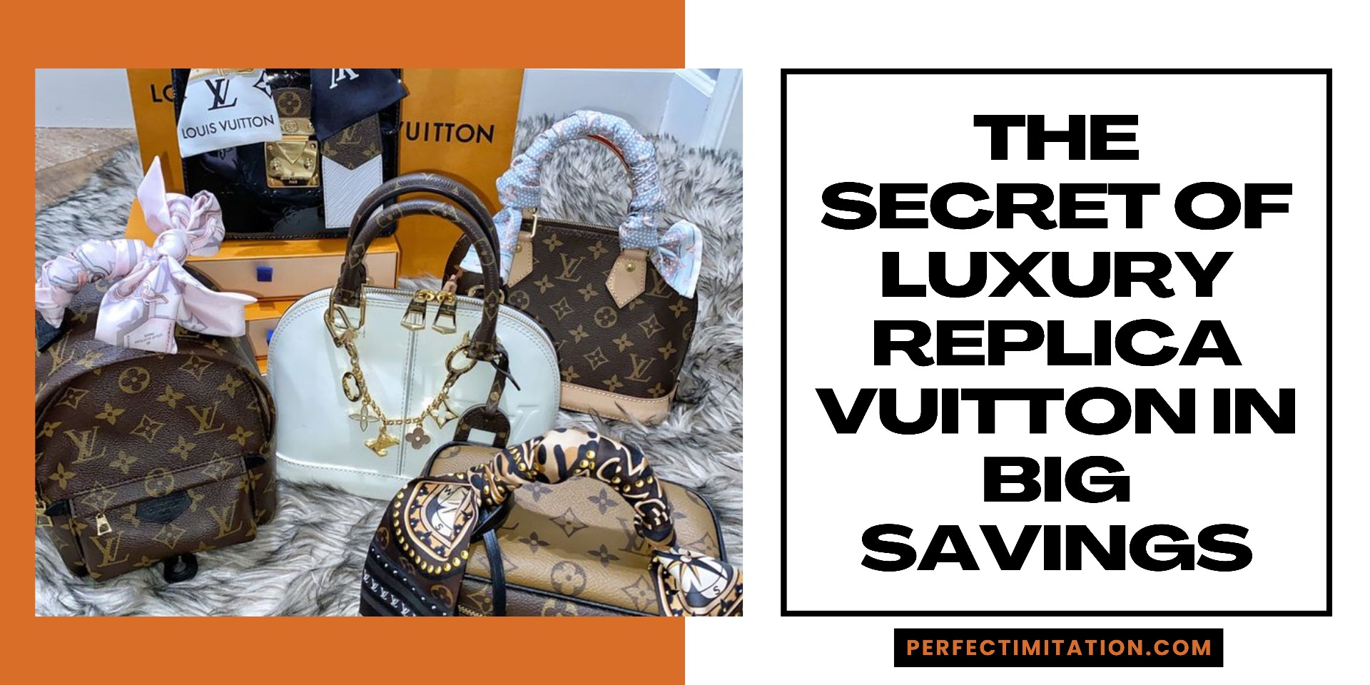 The Secret of Luxury Replica Vuitton in Big Savings